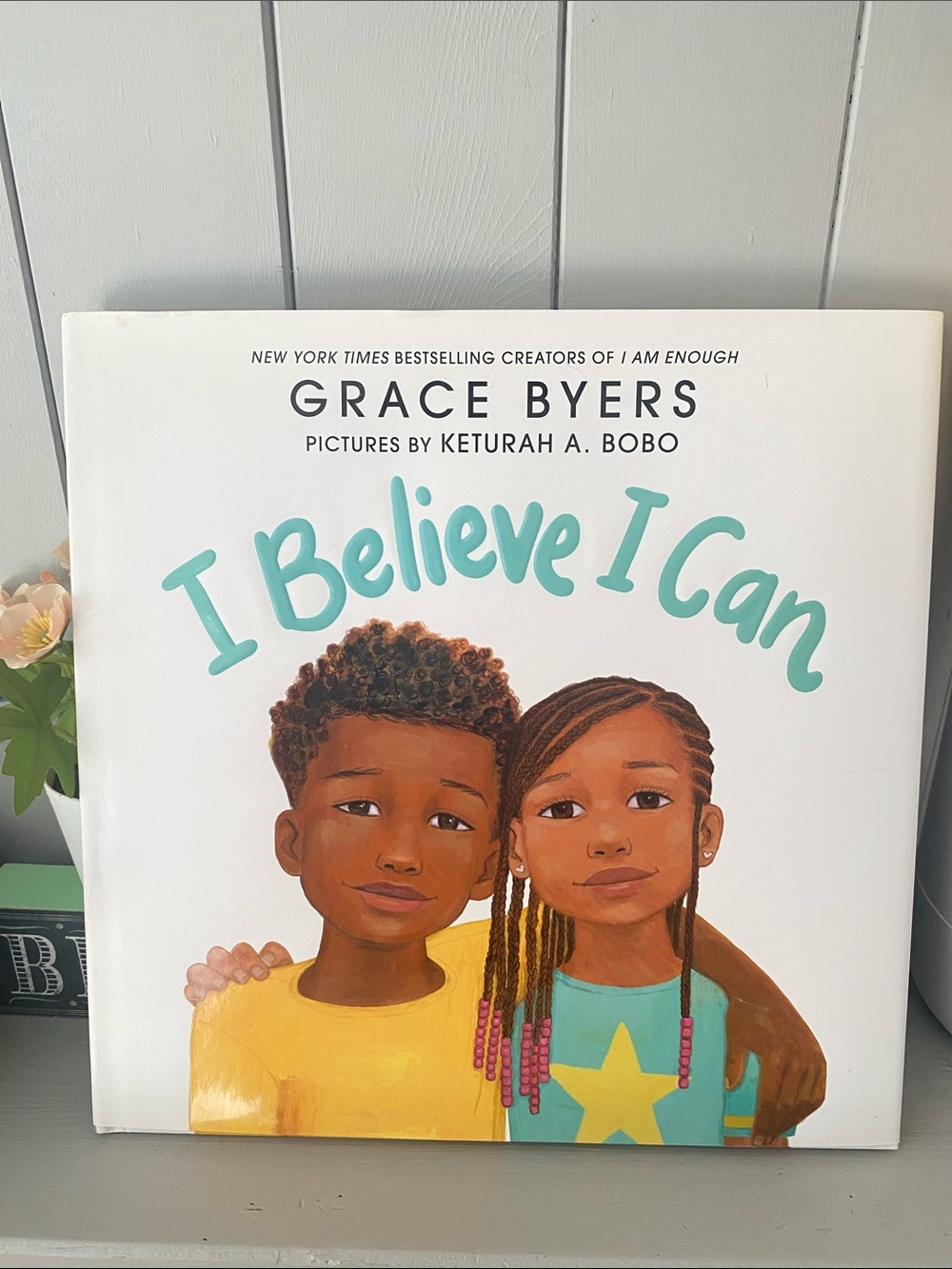 "I Believe I Can" Kid Book Inspirational by Grace Byers